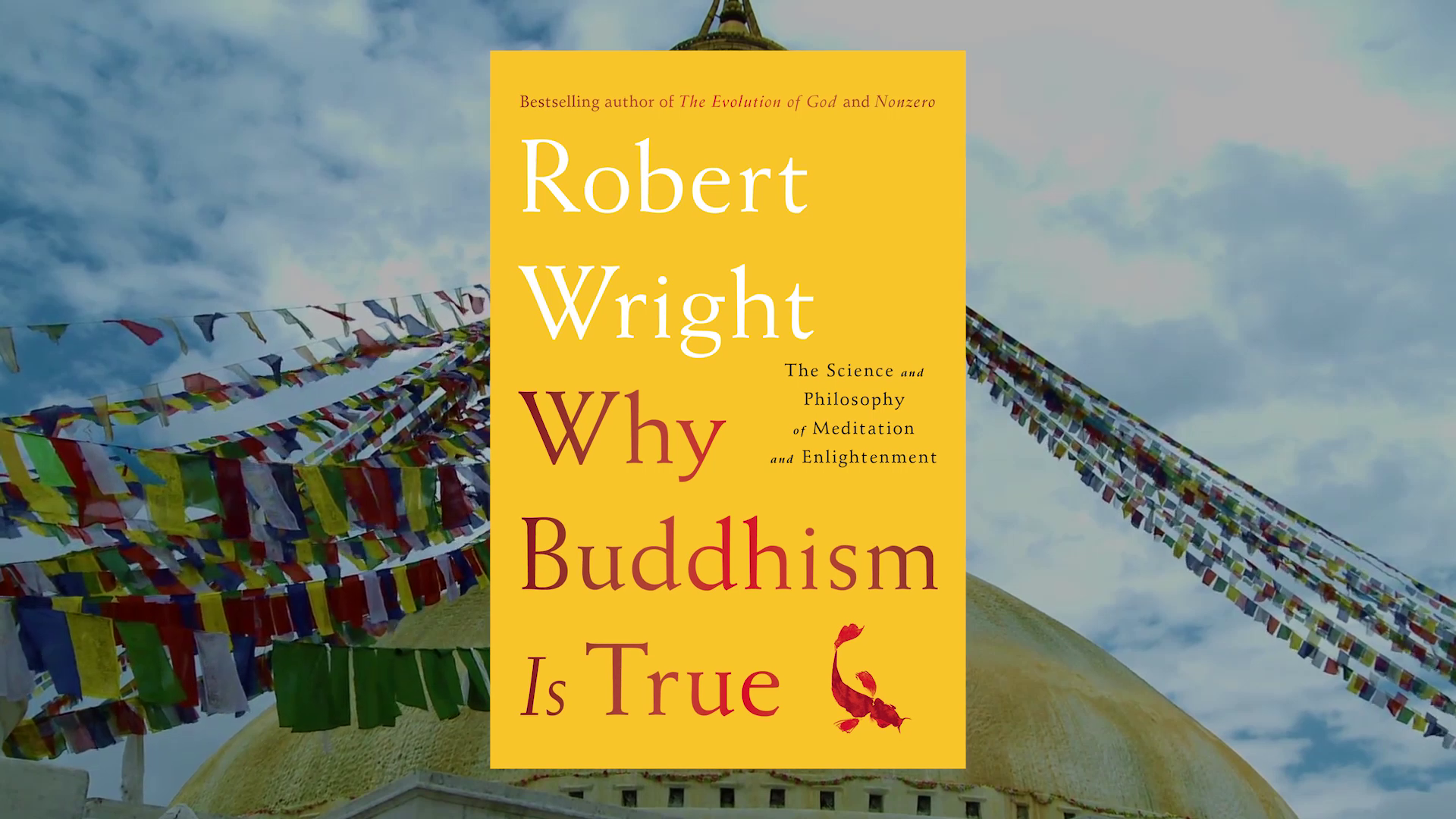 Robert Wright’s Why Buddhism Is True